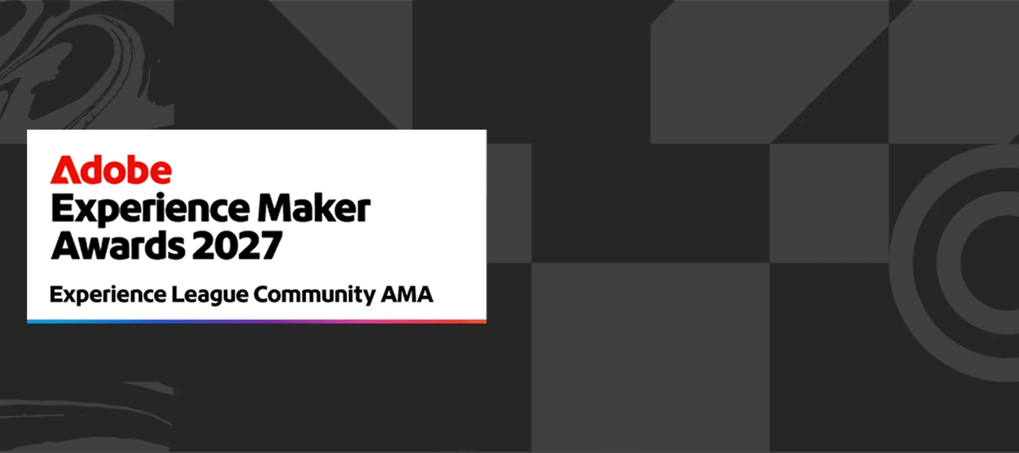 Experience Maker Awards 2027: Experience League Community AMA