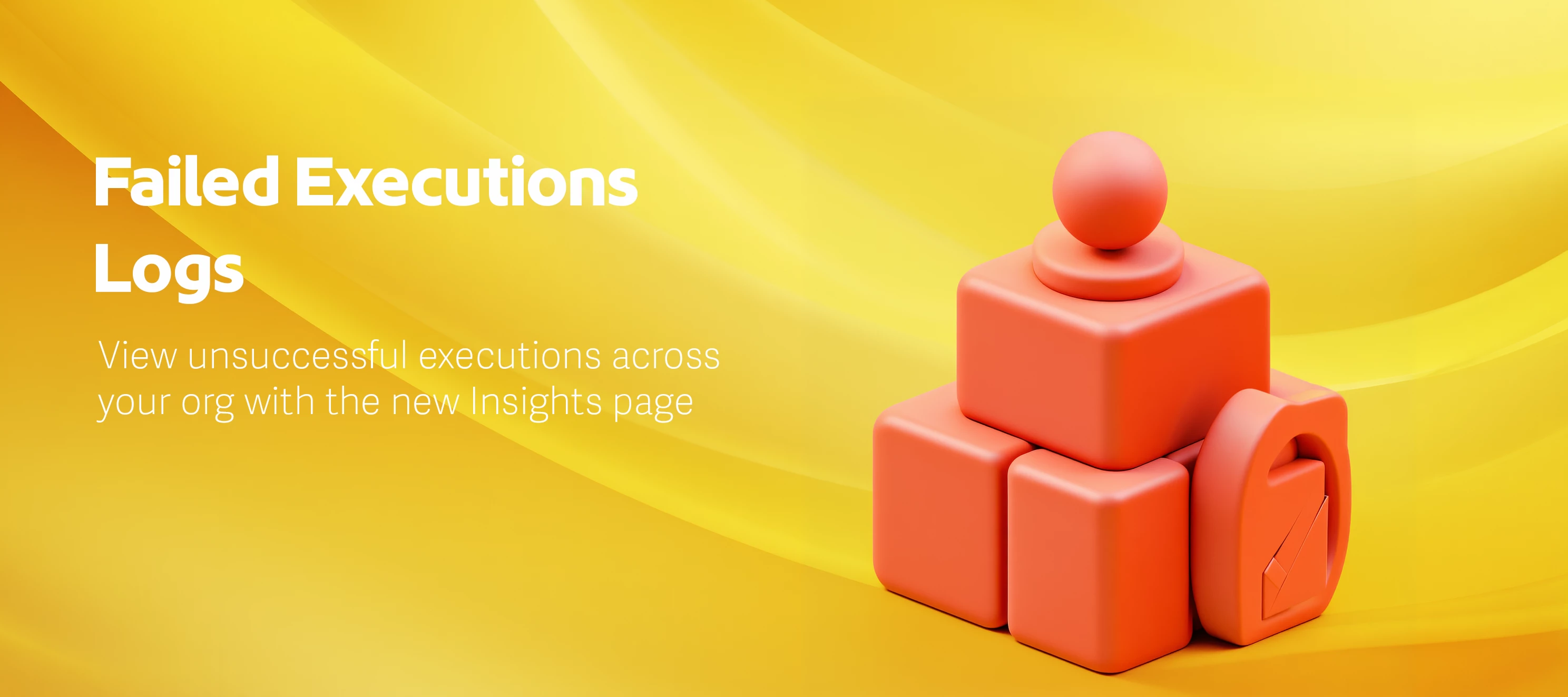 View unsuccessful executions across your org with the new Insights page