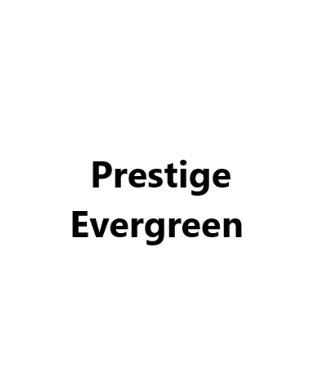 prestigeevergre