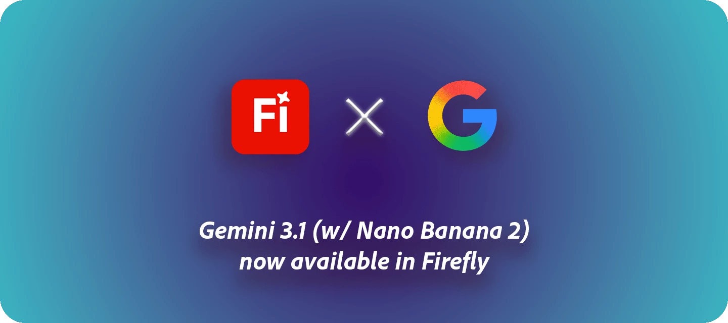 Gemini 3.1 (w/ Nano Banana 2) now available in Firefly | Community