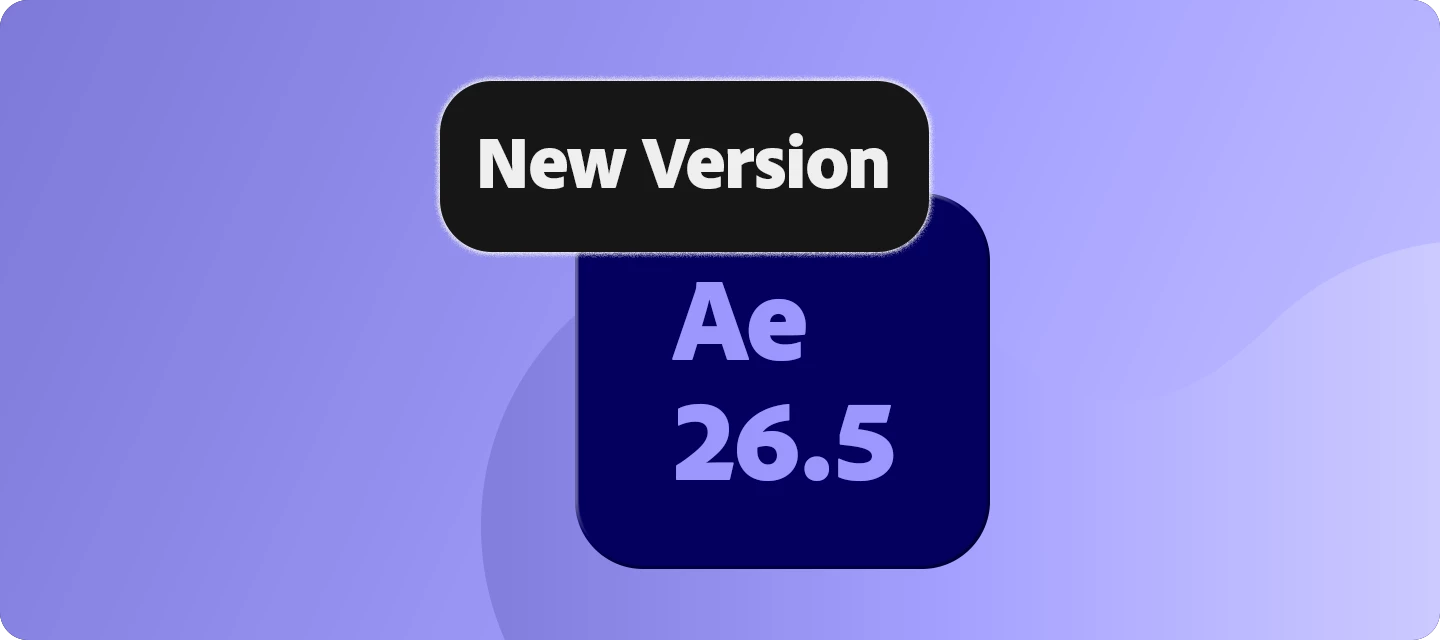After Effects 26.5 is here!