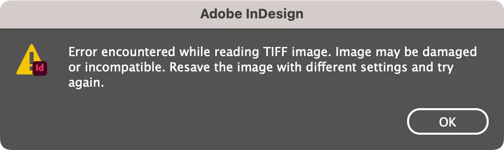 InDesign 19.5.2 : Error encountered while reading TIFF image. | Community