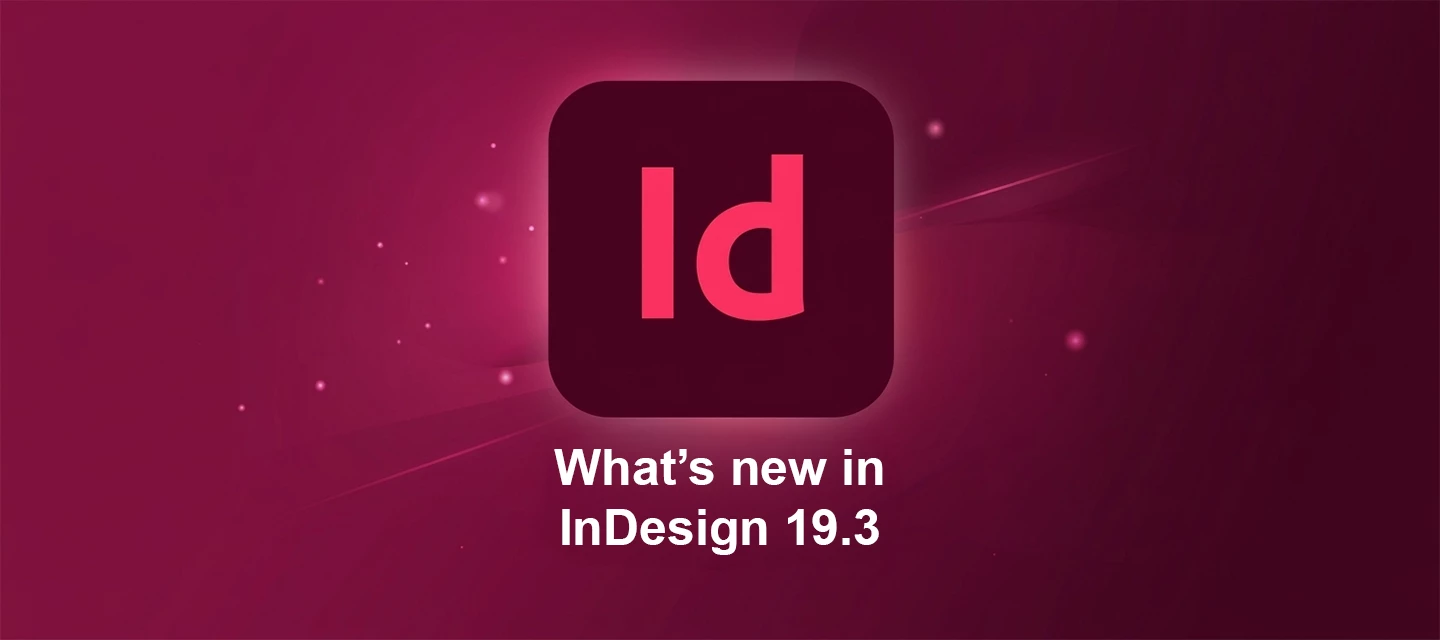 InDesign 19.3 | Streamlined User Experience: Export, Import, Reset Preferences & Enhancements