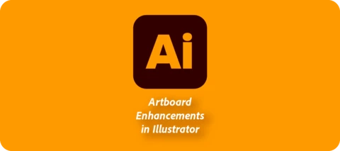 Artboard Enhancements in Illustrator