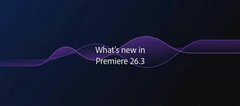 What's New in Adobe Premiere 26.3 - June 2026