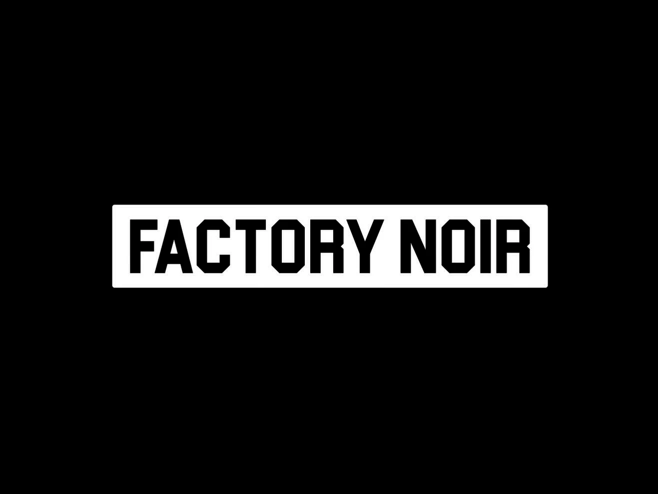 FactoryNoir