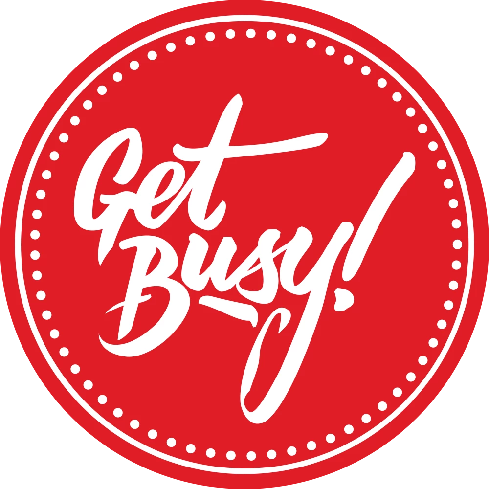Get Busy!