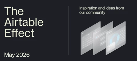 The Airtable Effect (May ICYMI + Recap)