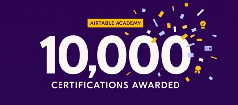 🎉 Airtable Academy just hit 10,000 certifications! -- and we want to hear your story!