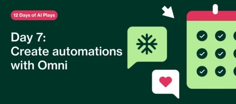 Day 7 of the 12 Days of AI Plays: Create automations with Omni