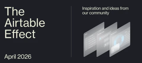 The Airtable Effect (April ICYMI + Recap)