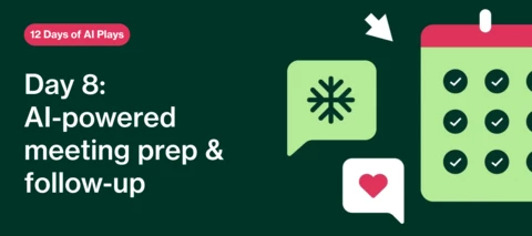 Day 8 of the 12 Days of AI Plays: AI-powered meeting prep and follow-up