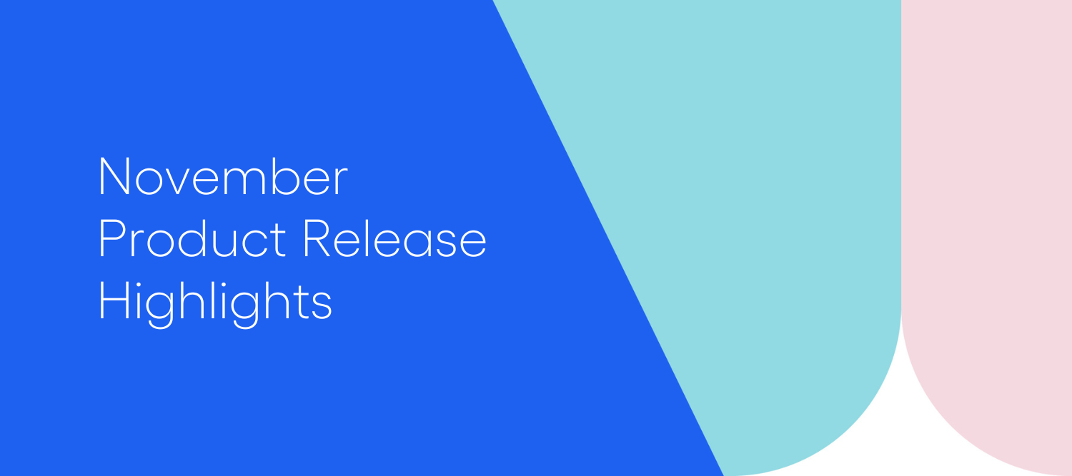 November Product Release Highlights
