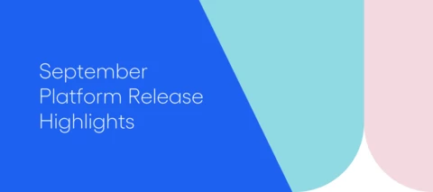 September Platform Release Highlights '25
