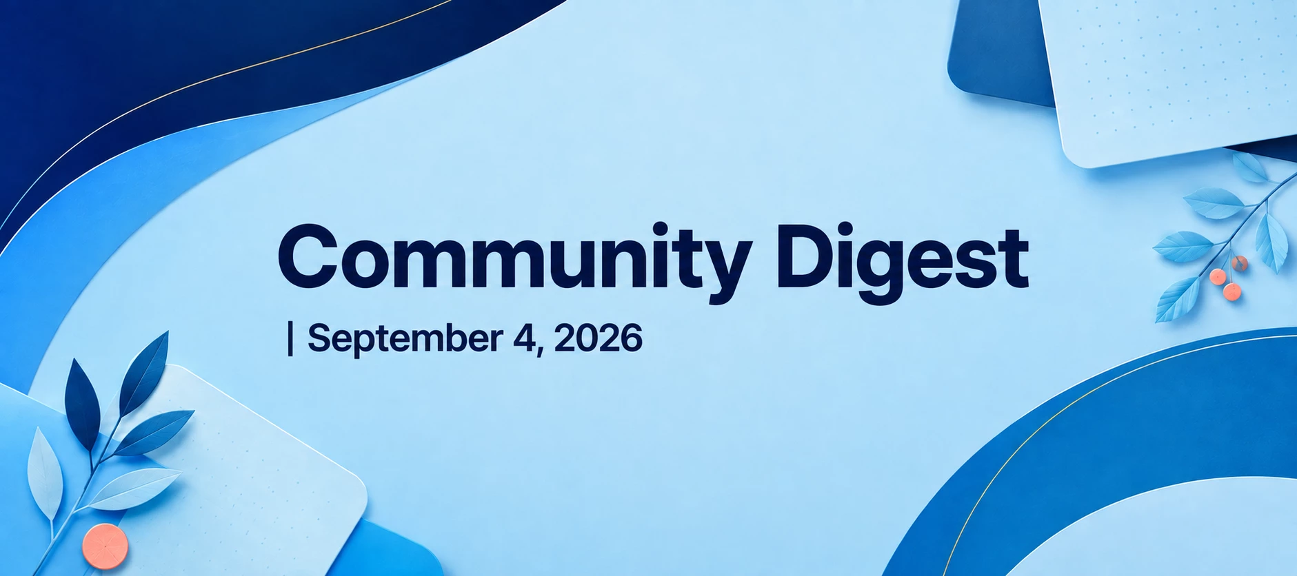 Community Digest | September 4, 2026
