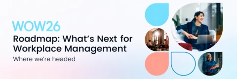 Roadmap: What’s Next for Workplace Management