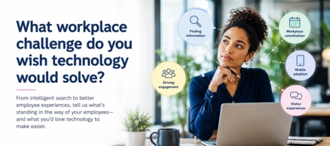 What workplace challenge do you wish technology would solve?