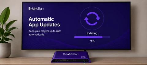Reminder: Keep Your BrightSign Players Up to Date with Automatic App Updates