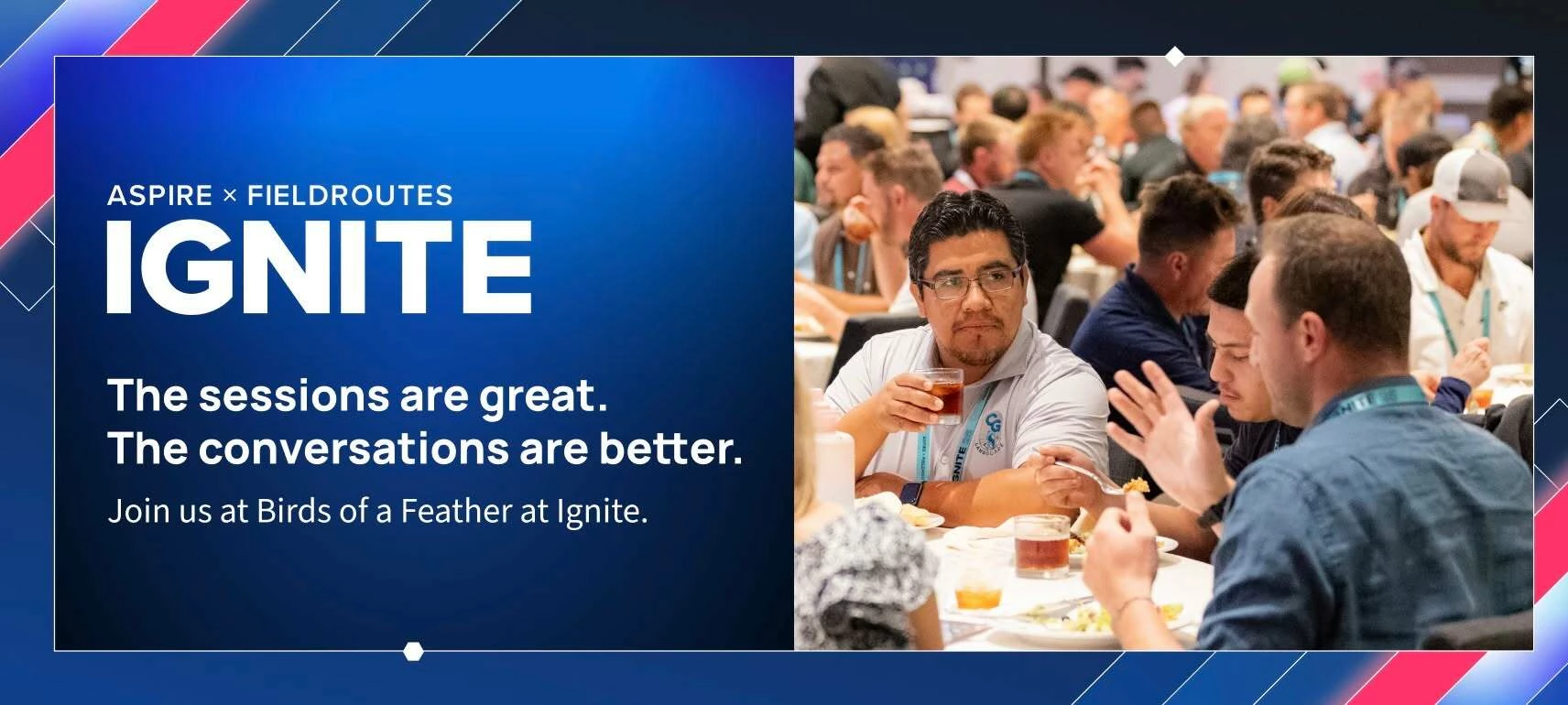 Find your connections that last at Ignite