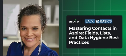 Mastering Contacts in Aspire: Fields, Lists, and Data Hygiene Best Practices