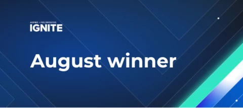 Ignite '26 Community Challenge - August Winner 🎉