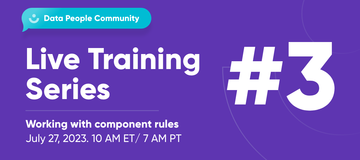 Data People Community: Free Live Training Series #3 - Working with component rules 🧑‍💻
