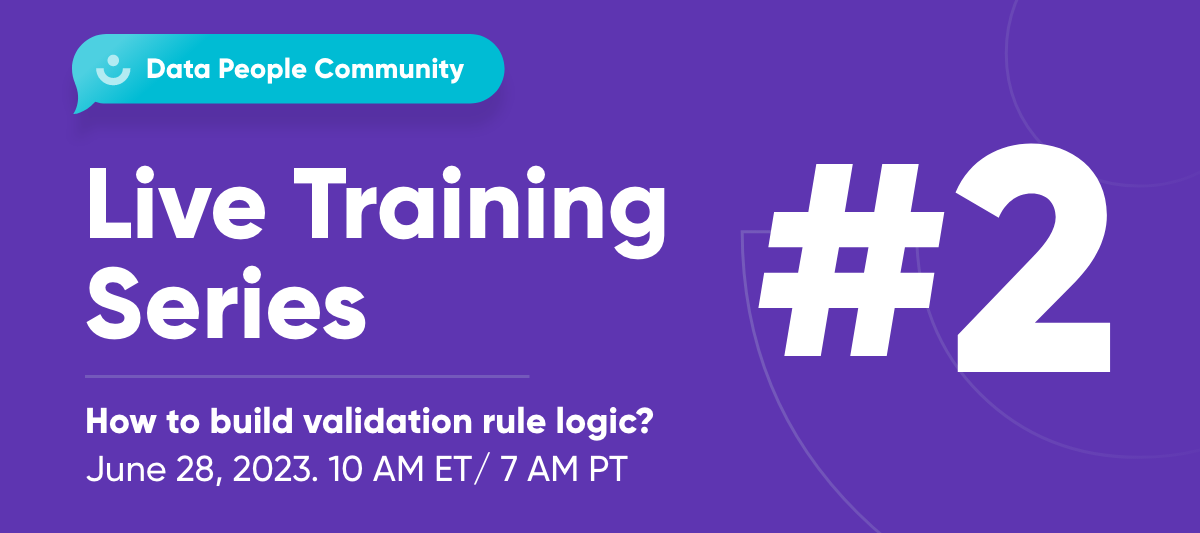 Data People Community: Live Training Series #2 - How to build validation rule logic? 🧱