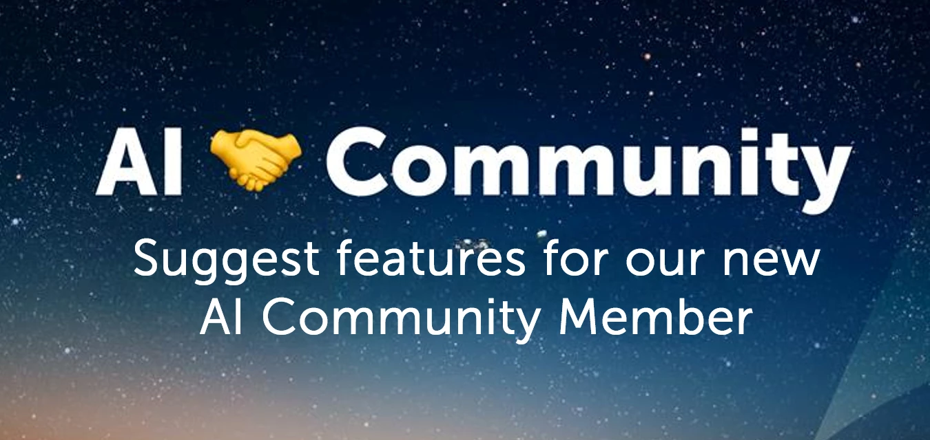 Suggest Features for our AI Community Member! | Community