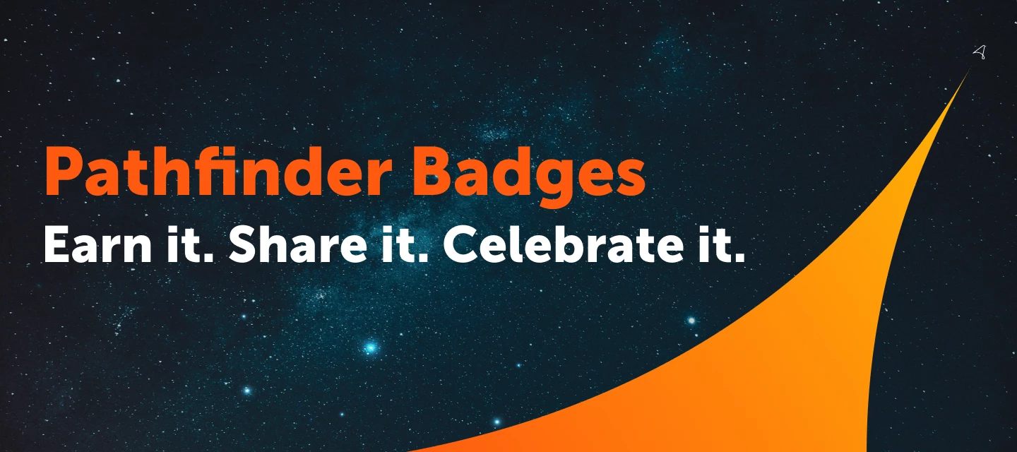 Pathfinder Badges: Earn it. Share it. Celebrate it. | Community