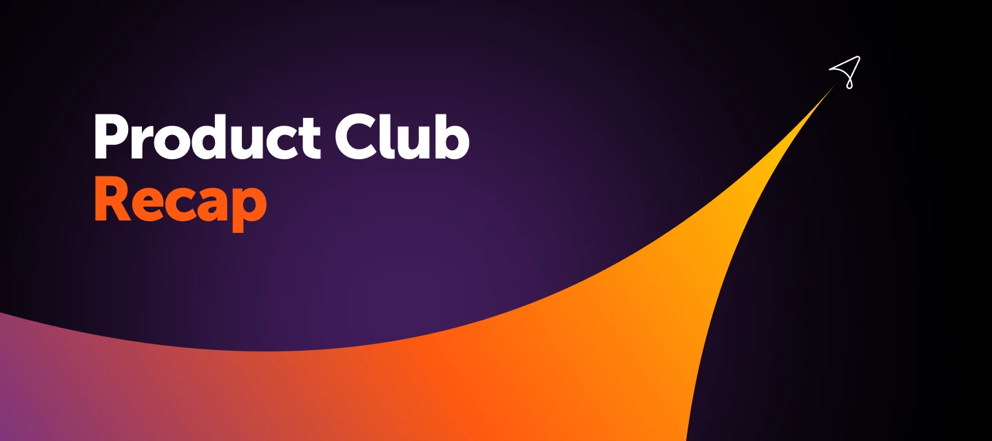 June 2025 Product Club Recap | Unlocking the Future of Work with Conversational Automation