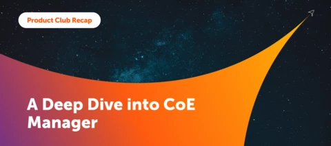 May 2026 Product Club | A Deep Dive into CoE Manager