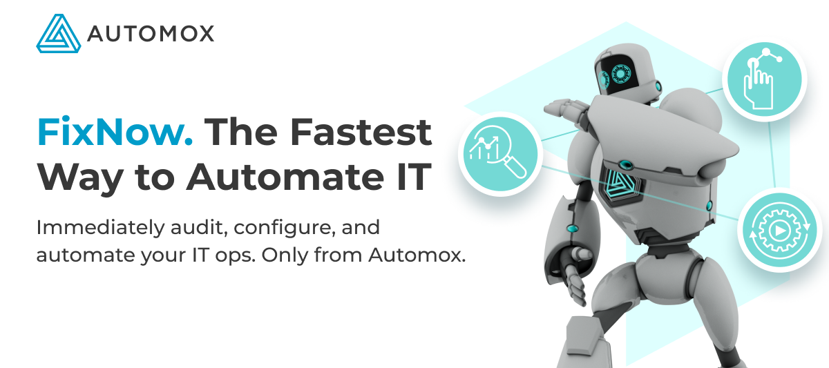 Introducing FixNow: The Fastest Way to Automate IT