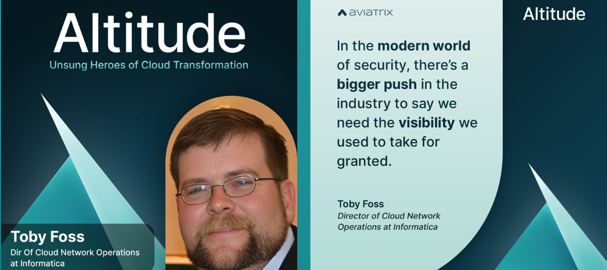 New Podcast Episode "Can We Achieve Distributed Security at Scale in Cloud?" With Toby Foss, Director of Network Operations at Informatica