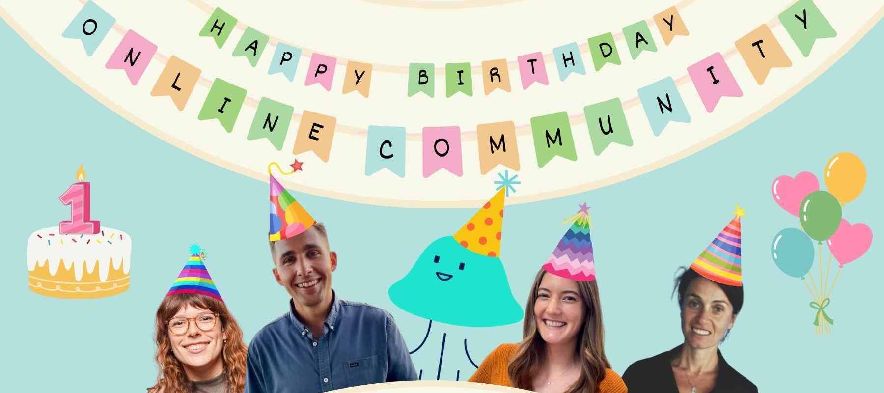 Happy 1 year, online community! Let’s eat some cake 🎂