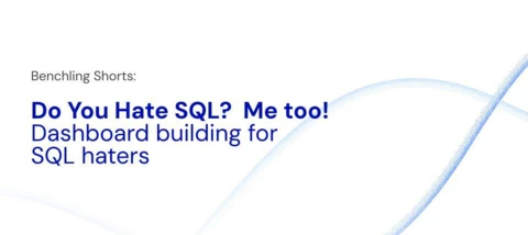 Do you hate SQL? Me too! Dashboard building for SQL haters