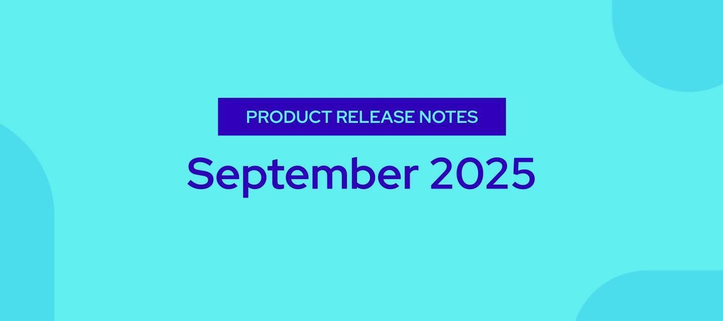 Product Release Notes — September 2025