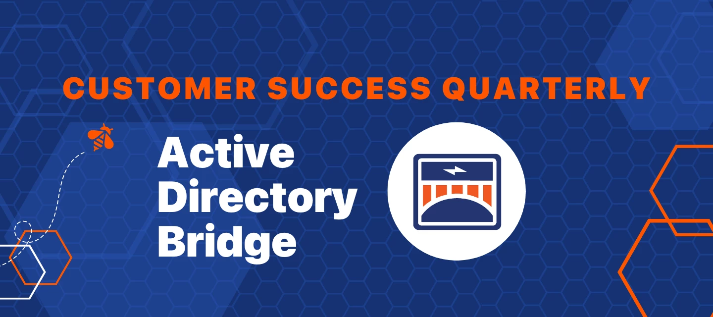 Customer Success Quarterly - 2025-Q1 - Active Directory Bridge