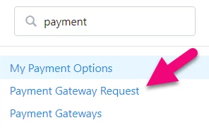 Searching for Payment Gateway Request in the Sidebar
