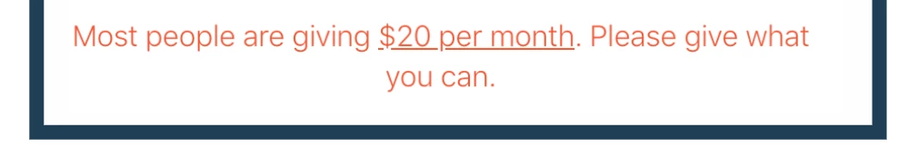 Example says "Most people are giving $20 per month. Please give what you can."