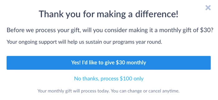 Lightbox examples says Thank you for making a difference! Before we process your gift, will you consider making it a monthly gift of $30?