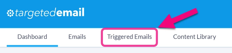 Targeted Emails top tab bar with Triggered Emails highlighted