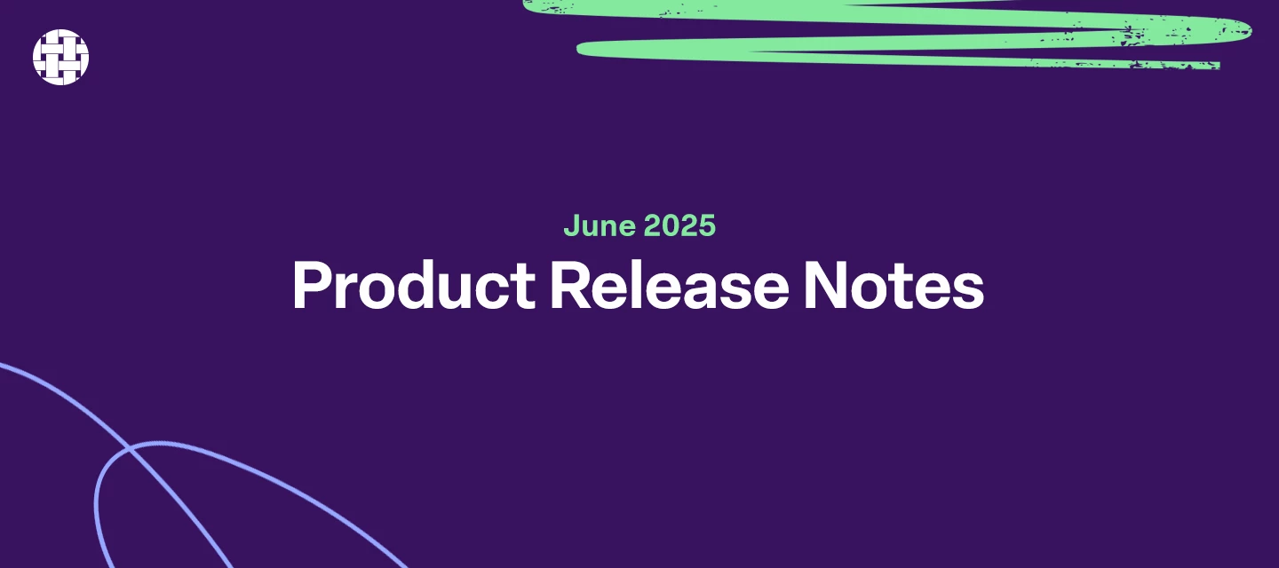 Release Notes - June 20, 2025
