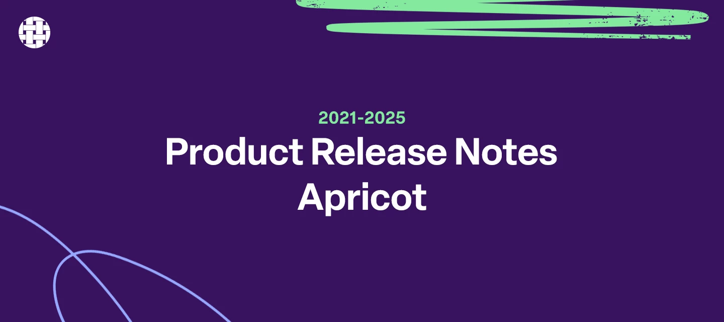 Apricot Release Notes Archive (2021 - 2025)