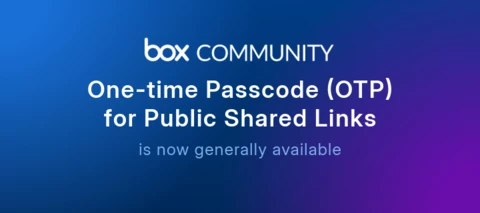 Ready to secure your shared links with Box's new One-Time Passcode feature?
