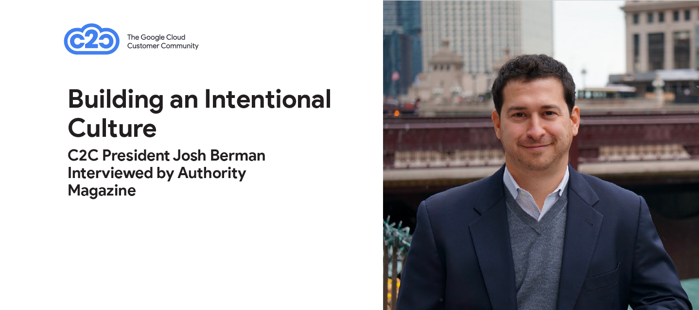 Building an Intentional Culture: C2C President Josh Berman Interviewed by Authority Magazine