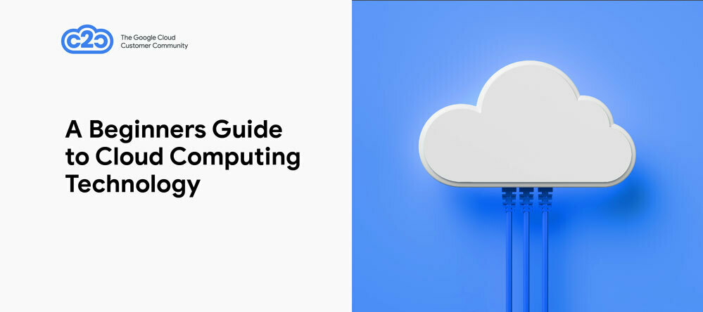 A Beginner's Guide to Cloud Computing Technology