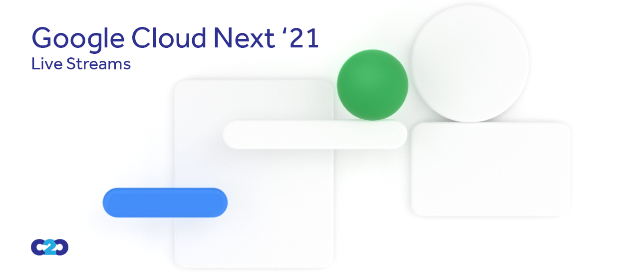 Google Cloud Next '21 Events Available for Streaming
