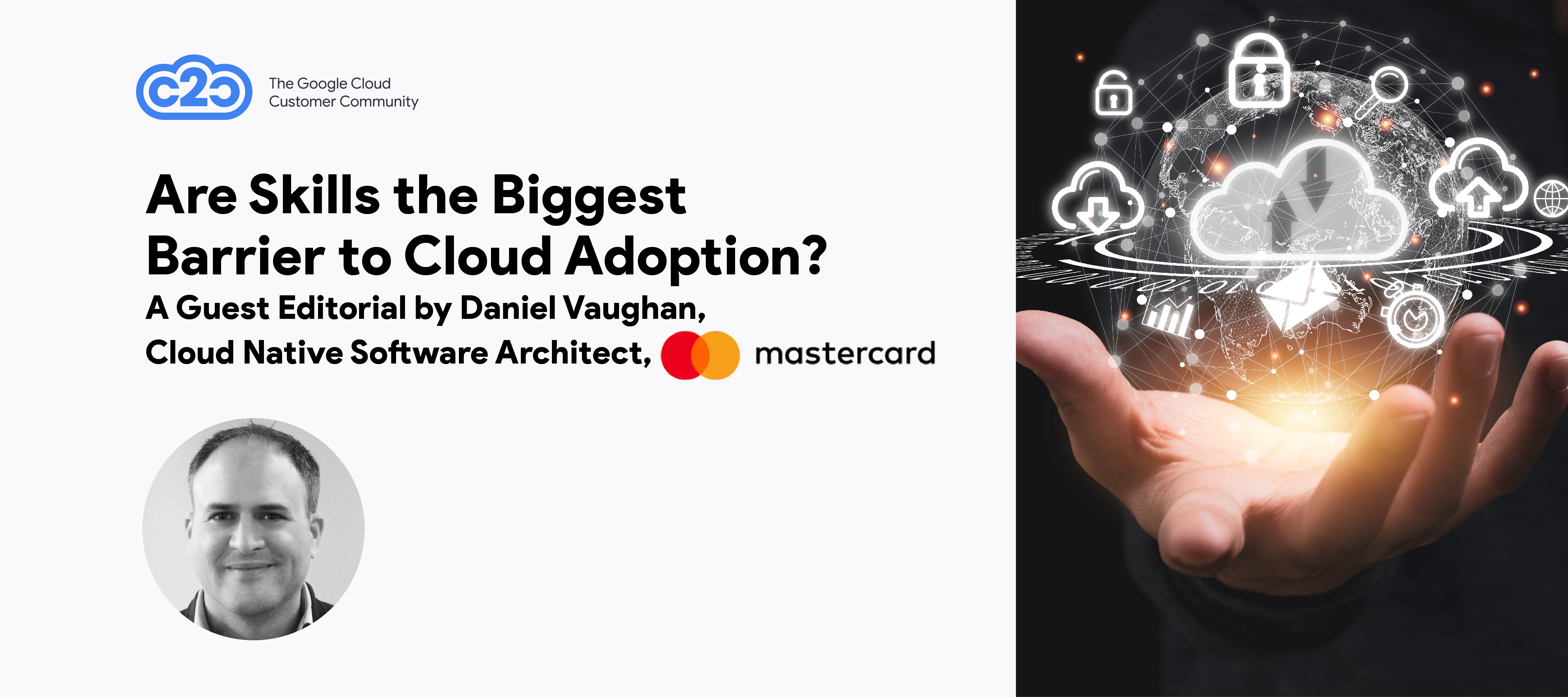 Are Skills the Biggest Barrier to Cloud Adoption? A Guest Editorial by Daniel Vaughan, Cloud Native Software Architect, Mastercard