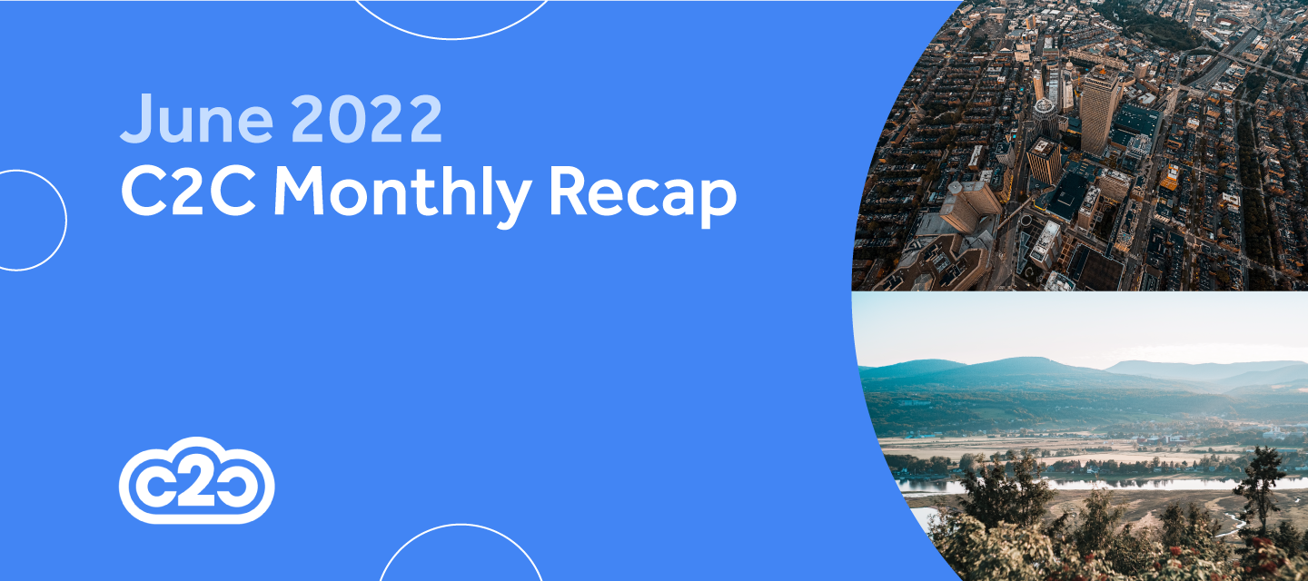 C2C Monthly Recap: June 2022