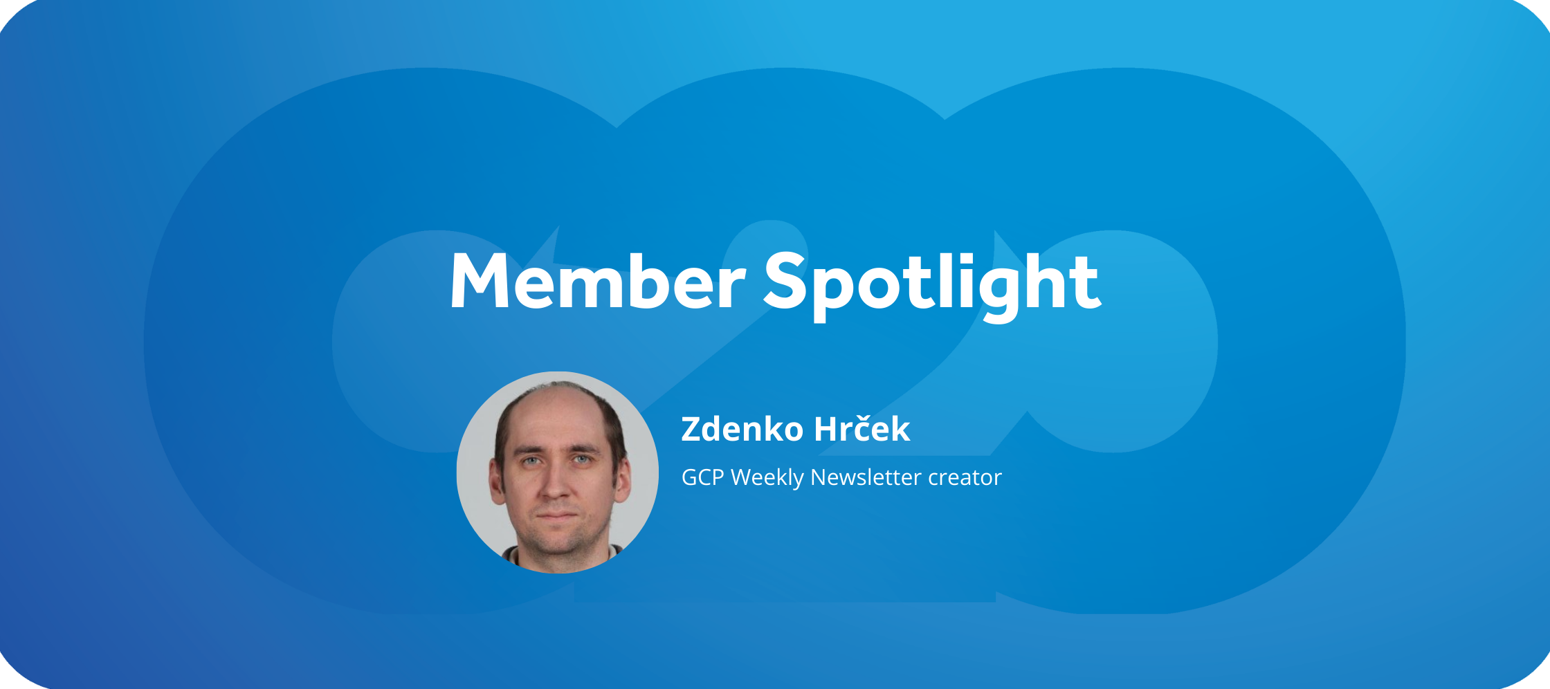 Google Cloud Platform Weekly Newsletter Creator Zdenko Hrček Shares His Career Journey with C2C